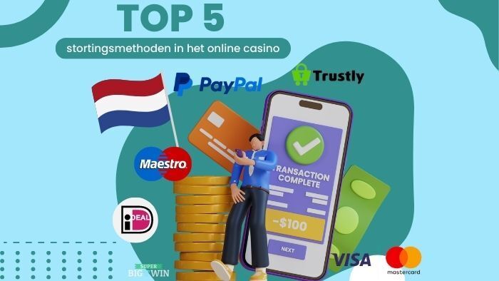 De 5 Populairste stortingsmethoden in de Nederlandse online casino's