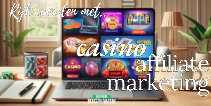 rijk worden met... casino affiliate marketing